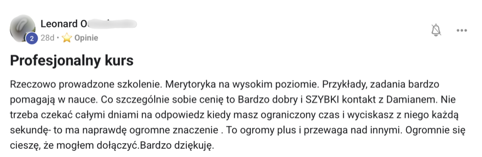 Opinia Leonarda: rzeczowo prowadzone szkolenie, merytoryka na wysokim poziomie, bardzo dobry i szybki kontakt z Damianem