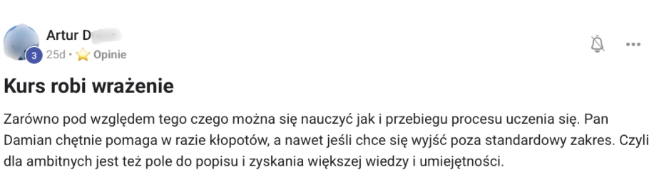 Opinia Artura: kurs robi wrażenie, Damian chętnie pomaga, a dla ambitnych jest pole do popisu poza standardowym zakresem